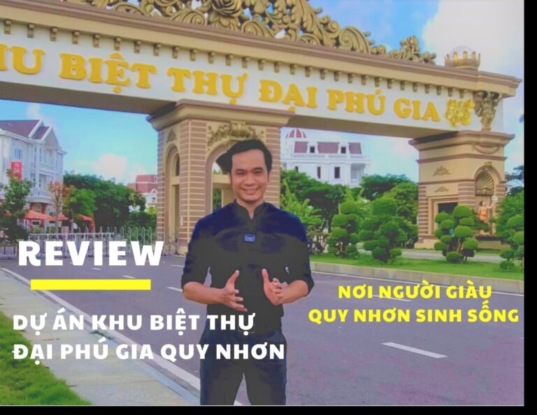 Review Dự án Khu Biệt Thự Đại Phú Gia Quy Nhơn